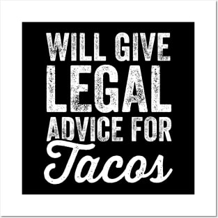 will give legal advice for tacos Posters and Art